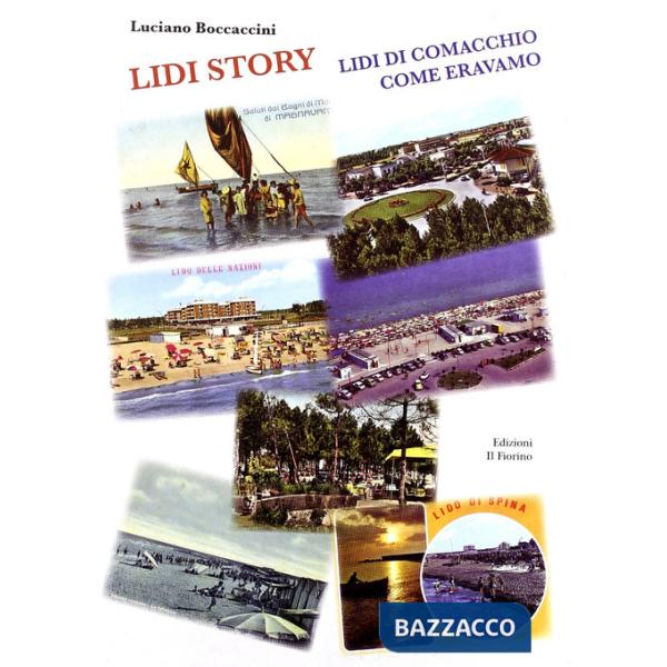 Lidi story. Lidi di Comacchio. Come eravamo