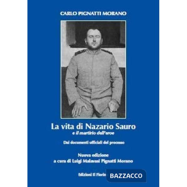 Vita di Nazario Sauro e il martirio dell'eroe (La)