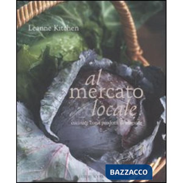 Al mercato locale. Cucinare con i prodotti di stagione