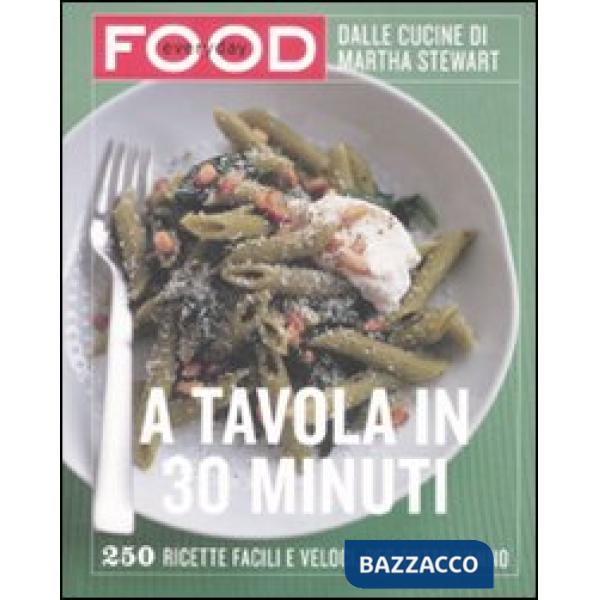 A tavola in 30 minuti. Ediz. illustrata