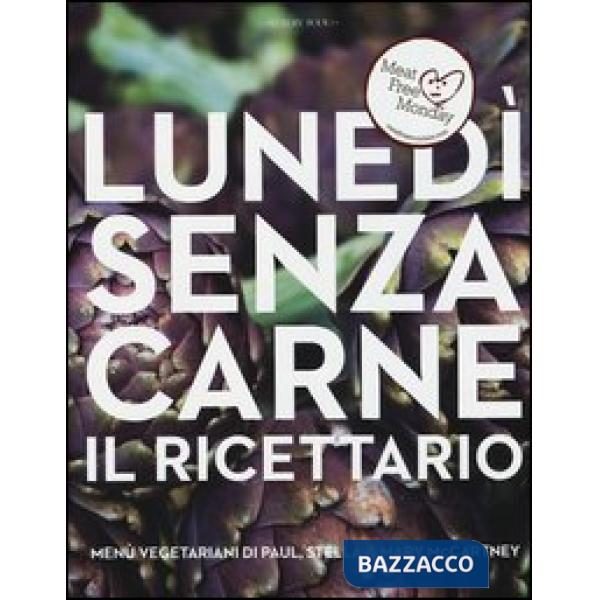 Lunedì senza carne. Il ricettario. Menù vegetariani di Paul, Stella e Mary McCartney