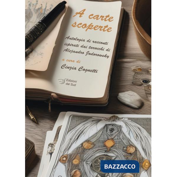 A carte scoperte. Antologia di racconti ispirati dai tarocchi di Alejandro Jodorowsky