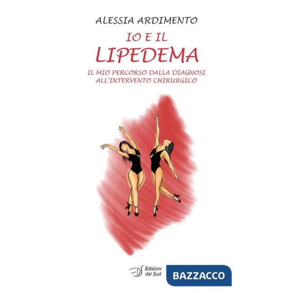 Io e il lipedema. Il mio percorso dalla diagnosi all'intervento chirurgico