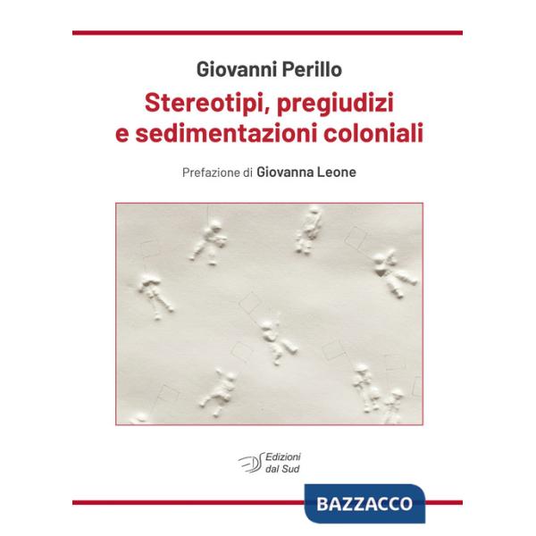 Stereotipi, pregiudizi e sedimentazioni coloniali