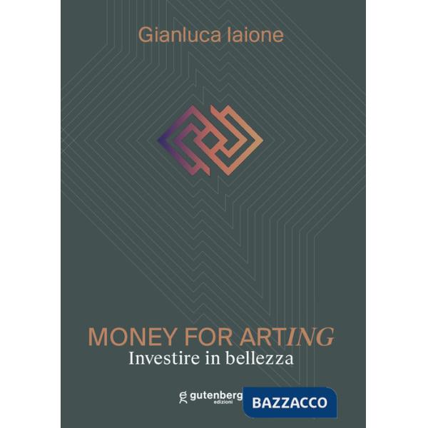 Money for arting. Investire in bellezza. Ediz. critica