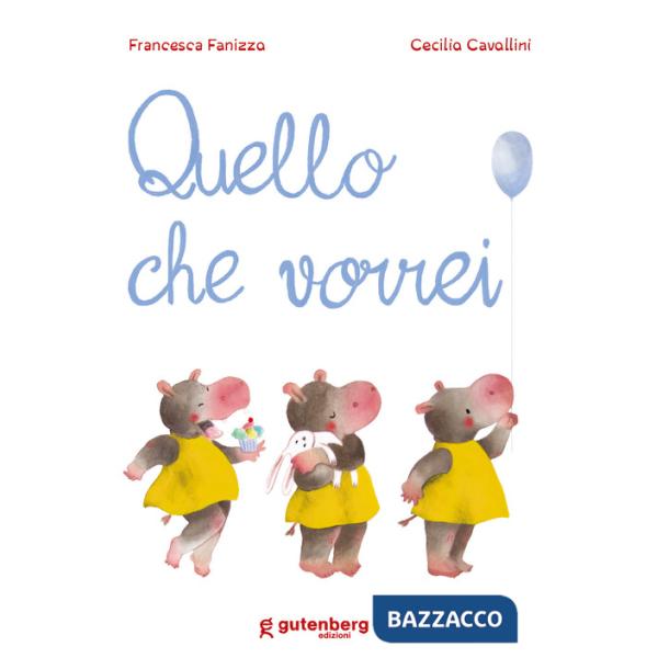 Quello che vorrei. Ediz. a colori