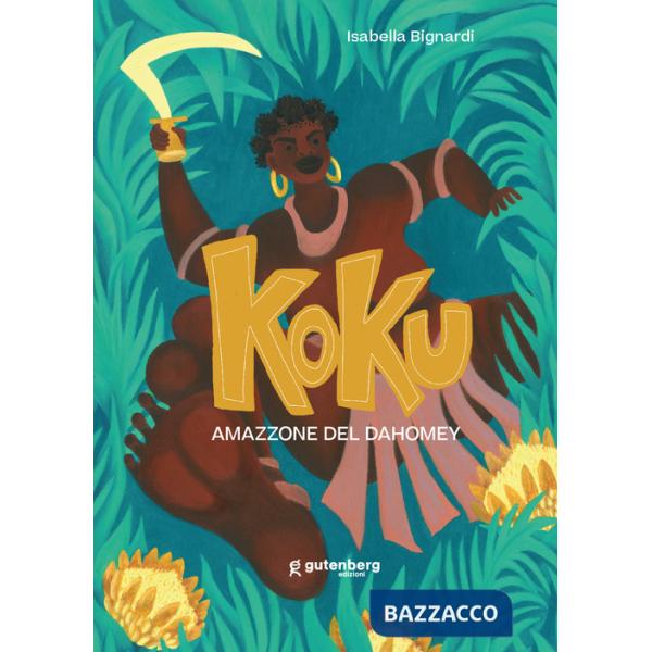 Koku. Amazzone del Dahomey. Ediz. illustrata