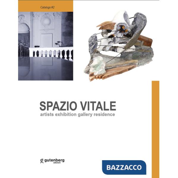 Spazio vitale. Artists exhibition gallery residence. Aversa 2018-2023. Ediz. illustrata