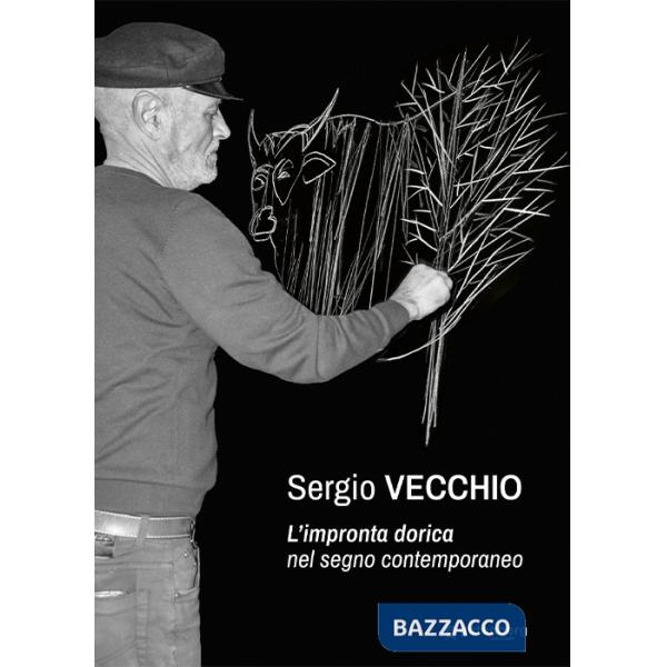 Sergio Vecchio. L'impronta dorica nel segno contemporaneo. Ediz. critica