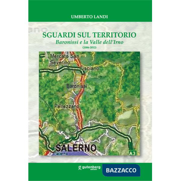 Sguardi sul territorio. Baronissi e la Valle dell'Irno (2006-2012)