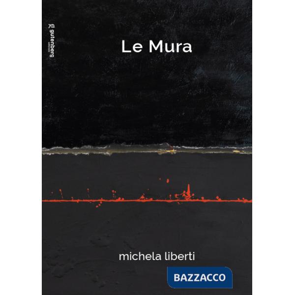 Mura. Michela Liberti. Ediz. illustrata (Le)
