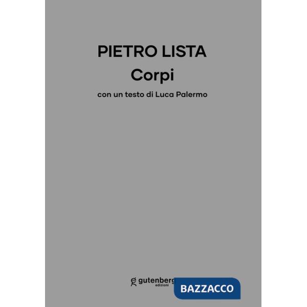 Pietro Lista. Corpi