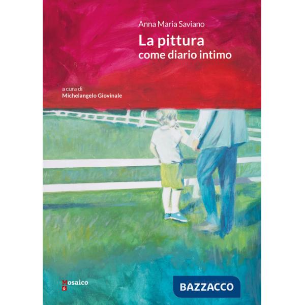 Anna Maria Saviano. La pittura come diario intimo