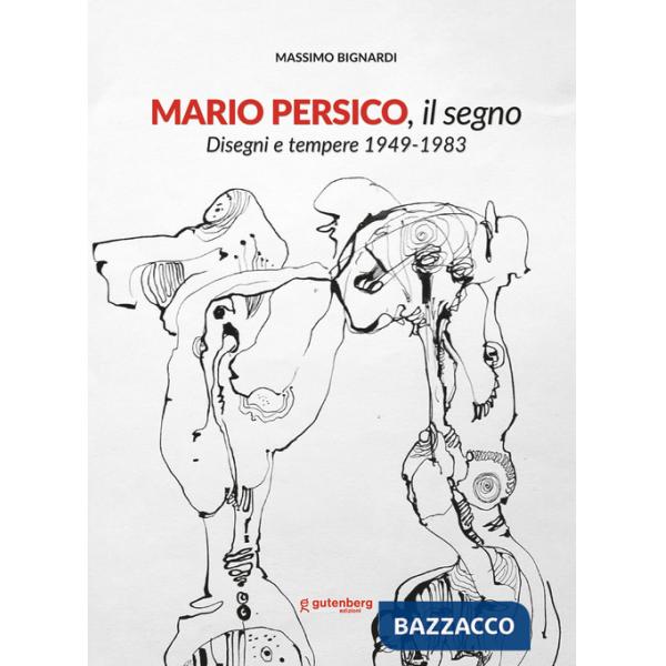 Mario Persico, il segno. Disegni e tempere 1949-1983. Catalogo della mostra (Baronissi, 6 dicembre 2025-18 gennaio 2026)