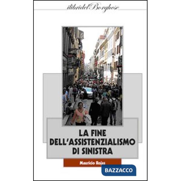 Fine dell'assistenzialismo di sinistra (La)