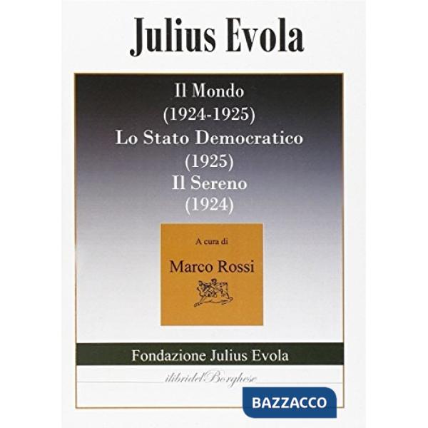 Mondo (1924-1925)-Lo stato democratico (1925)-Il Sereno (1924) (Il)