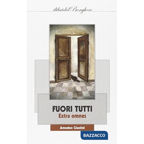 Fuori tutto. Extra omnes