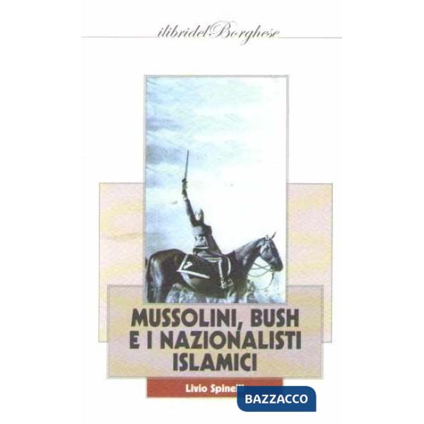 Mussolini, Bush e i nazionalisti islamici