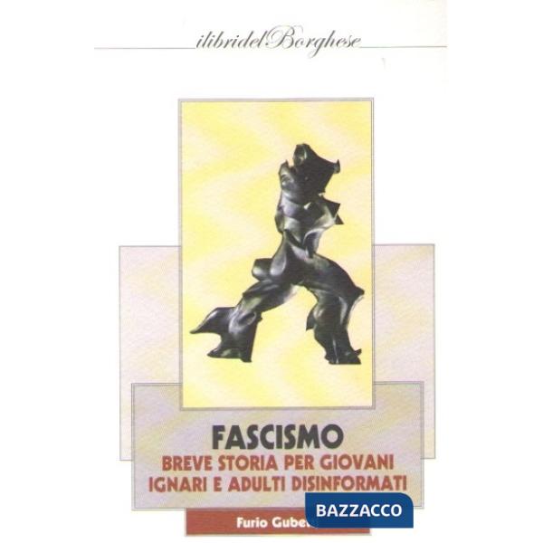 Fascismo. Breve storia per giovani ignari e adulti disinformati