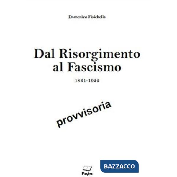 Dal Risorgimento al fascismo (1861-1922)