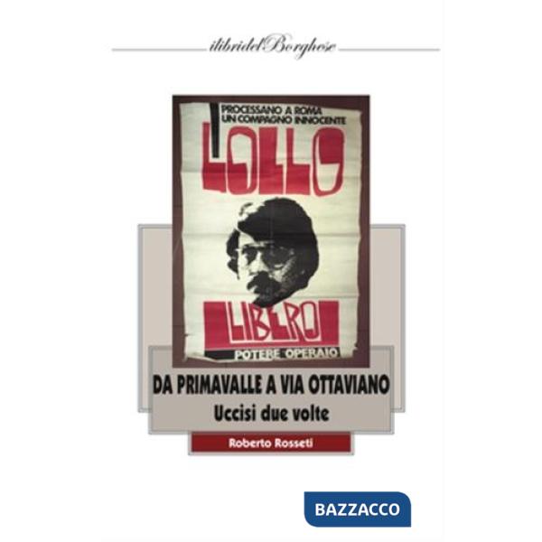 Da Primavalle a Via Ottaviano. Uccisi due volte