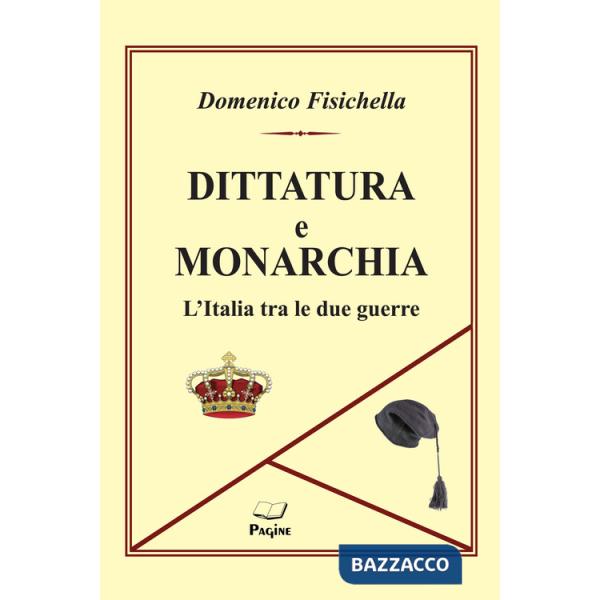 Dittatura e monarchia. L'Italia tra le due guerre