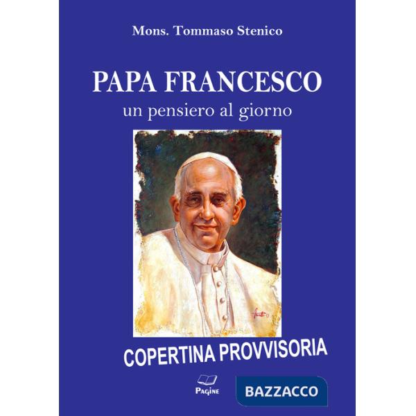 Papa Francesco. Un pensiero al giorno