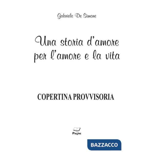 Storia d'amore per l'amore e la vita (Una)