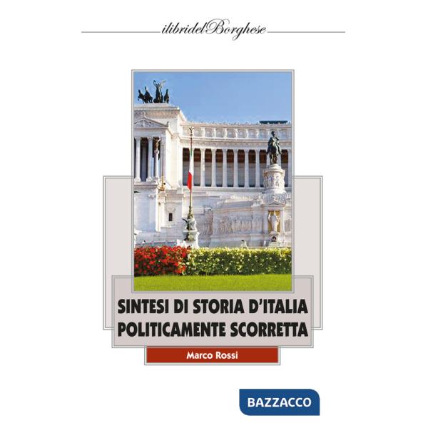 Sintesi di storia d'Italia politicamente scorretta