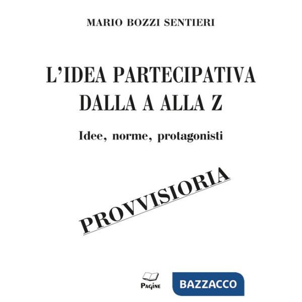 Idea partecipativa dalla A alla Z. Idee, norme, protagonisti (L')