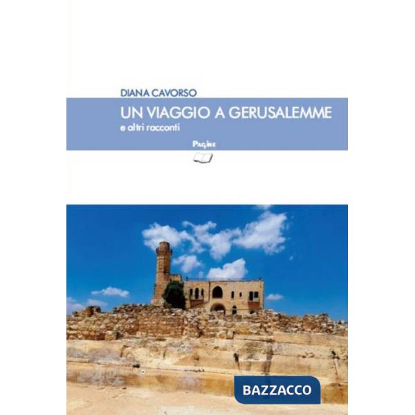 Viaggio a Gerusalemme e altri racconti