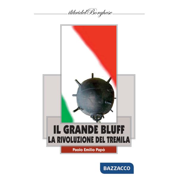 Grande bluff. La rivoluzione del Tremila (Il)
