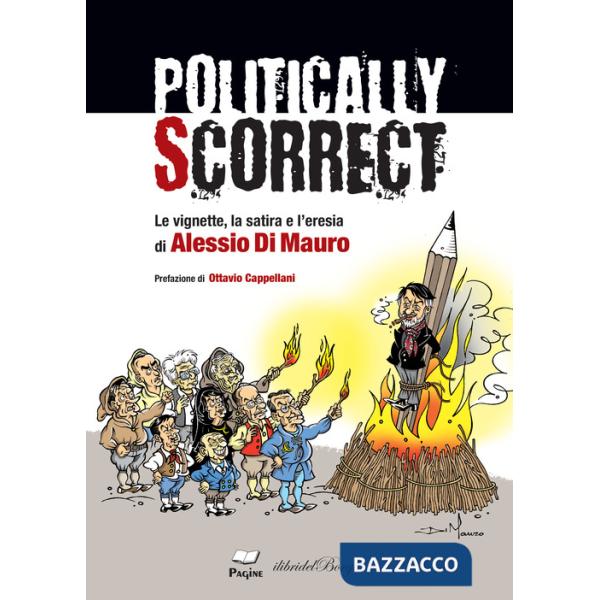 Politically scorrect. Le vignette, la satira e l'eresia