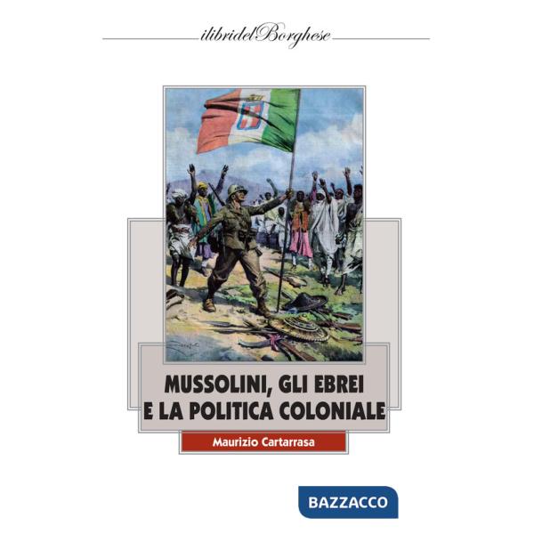 Mussolini, gli ebrei e la politica coloniale