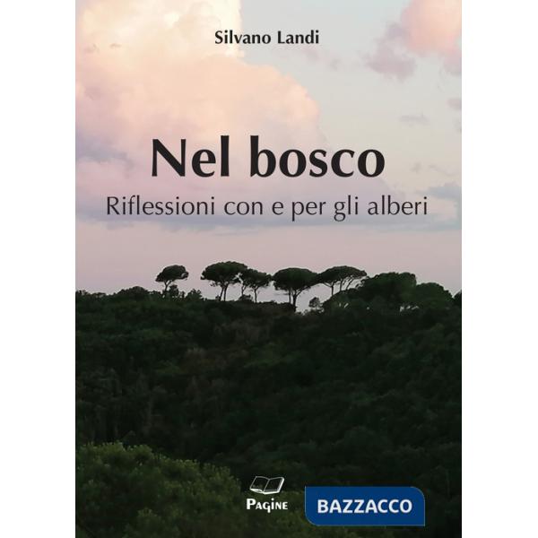 Nel bosco. Riflessioni con e per gli alberi
