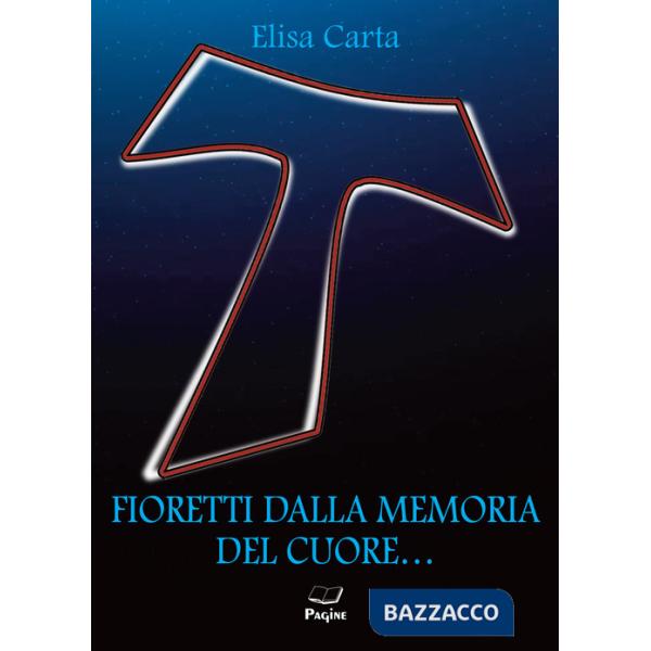 Fioretti dalla memoria del cuore...