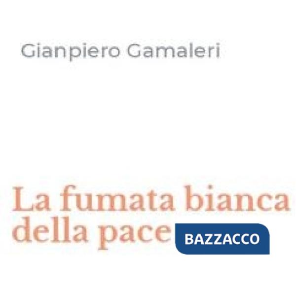 Fumata bianca della pace (La)