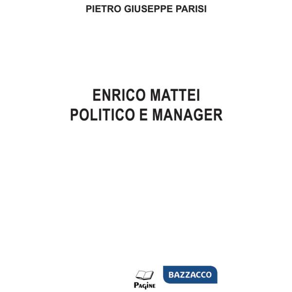 Enrico Mattei politico e manager