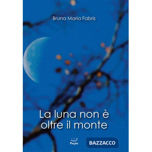 Luna non è oltre il monte (La)