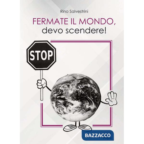 Fermate il mondo, devo scendere!