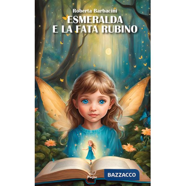 Esmeralda e la fata rubino. Ediz. a colori