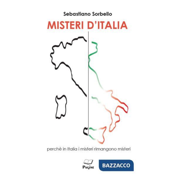Misteri d'Italia. Perché in Italia i misteri rimangono misteri