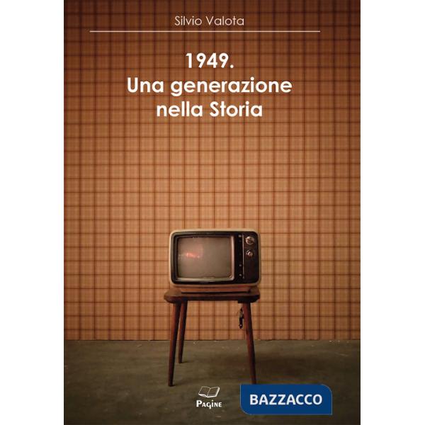 1949. Una generazione nella storia