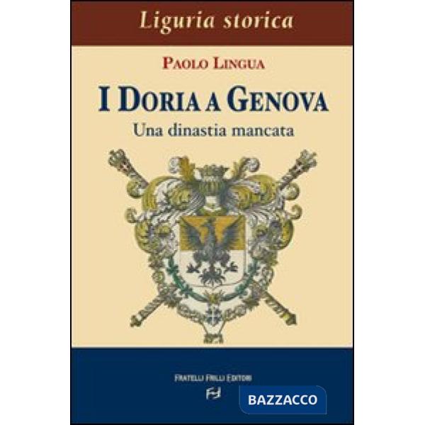 Doria a Genova. Una dinastia mancata (I)