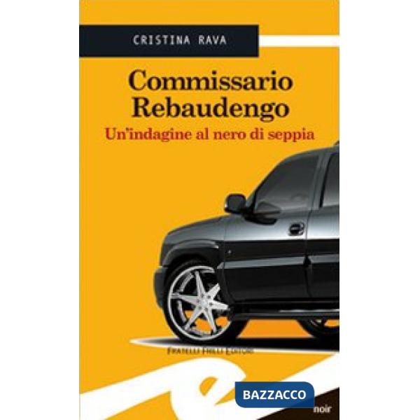 Commissario Rebaudengo. Un'indagine al nero di seppia
