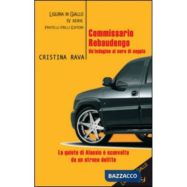 Commissario Rebaudengo. Un'indagine al nero di seppia