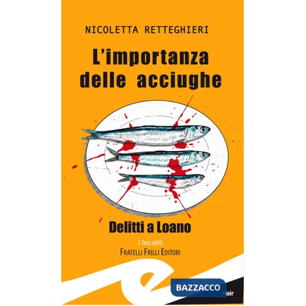 Importanza delle acciughe. Delitti a Loano (L')
