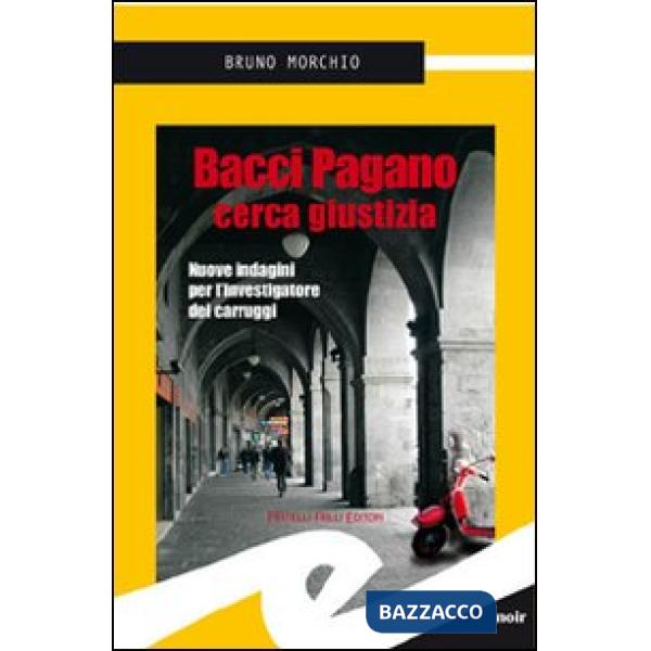 Bacci Pagano cerca giustizia. Nuove indagini per l'investigatore dei carruggi