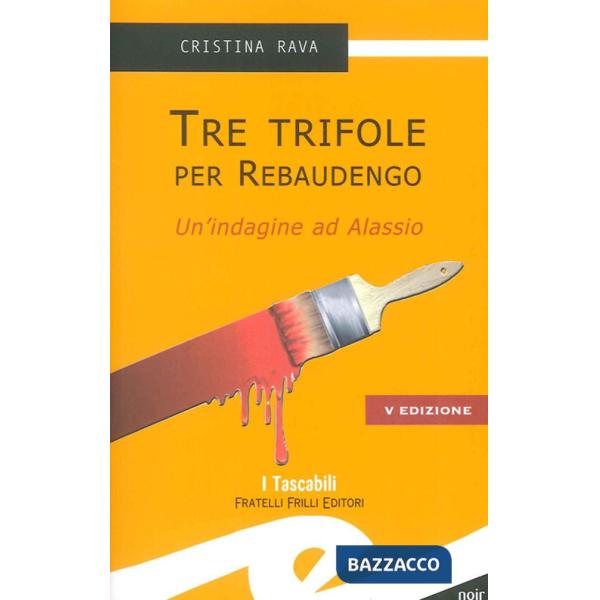 Tre trifole per Rebaudengo. Un'indagine ad Alassio