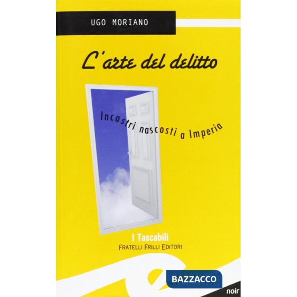 Arte del delitto. Incastri nascosti a Imperia (L')